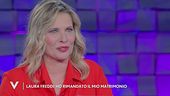 Laura Freddi: "Ho rimandato il mio matrimonio"