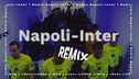 Napoli-Inter remix