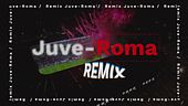 Juventus-Roma Remix