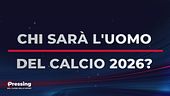 Il "Domandone": chi sarà nel calcio l'uomo del 2026?