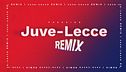 Juventus-Lecce Remix