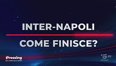 Il domandone di Pressing: "Come finirà Inter-Napoli?"