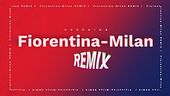 Fiorentina-Milan Remix