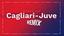 Cagliari-Juventus Remix