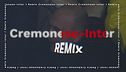 Cremonese-Inter Remix