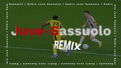 Juventus-Sassuolo Remix