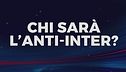 Napoli-Milan, chi è l'anti-Inter?