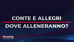 Il Domandone: Dove alleneranno Conte e Allegri il prossimo anno?