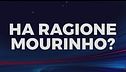 Inter, ha ragione Mourinho?