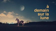 A demain sur la lune
