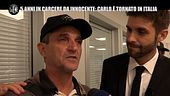 BONISTALLI: 5 anni in carcere da innocente: Carlo D'Attanasio è tornato in Italia