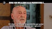 GOLIA: 400 mila euro alla parrocchia e...