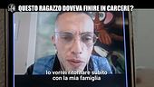 NINA: Questo ragazzo doveva finire in carcere?