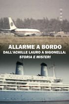 Allarme a bordo - Dall'Achille Lauro a Sigonella: storia e misteri