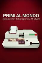 Primi al mondo - Storia e misteri della programma 101 Olivetti