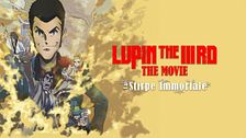 Lupin the III - The movie: la stirpe immortale