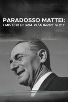 Paradosso Mattei: i misteri di una vita irripetibile