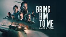 Bring him to me - Caccia all'uomo