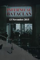 Inferno al Bataclan - 13 novembre 2015
