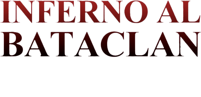Inferno al Bataclan - 13 novembre 2015 - Film Mediaset Infinity