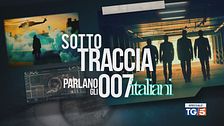 Speciale Tg5 - Sotto traccia - Parlano gli 007