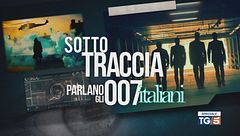 Speciale Tg5 - Sotto traccia - Parlano gli 007