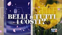 Speciale Tg5 - Belli a tutti i costi?