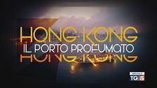 Speciale Tg5 - Hong Kong, il porto profumato