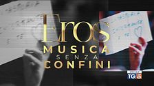 Speciale Tg5 - Eros, musica senza confini