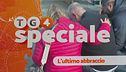 Edizione speciale Tg4 - L'ultimo abbraccio