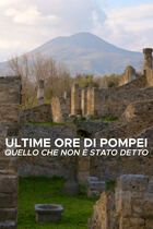 Ultime ore di Pompei - Quello che non è stato detto