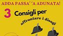 "Prestiamo attenzione, gli Alpini stanno arrivando, adda passà l'adunata"