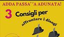 "Prestiamo attenzione, gli Alpini stanno arrivando, adda passà l'adunata"