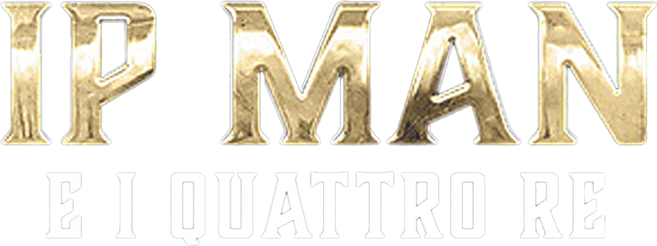 Ip man e i quattro re - Film Mediaset Infinity