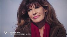 Mita Medici: "I grandi amori della mia vita"