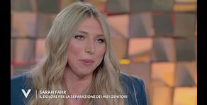 Sarah Fahr: "Il dolore per la separazione dei miei genitori"