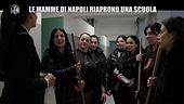MARTINELLI: Le mamme di Napoli riaprono una scuola