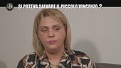 PELAZZA: Si poteva salvare il piccolo Vincenzo?