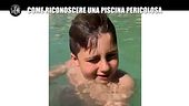 BONISTALLI: Come riconoscere una piscina pericolosa