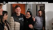 REI: Emanuele, l'italiano clandestino in Tunisia