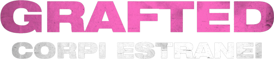 Grafted - Corpi estranei - Film Mediaset Infinity