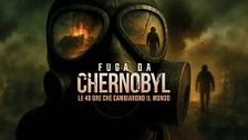 Fuga da Chernobyl: le 48 ore che cambiarono il mondo