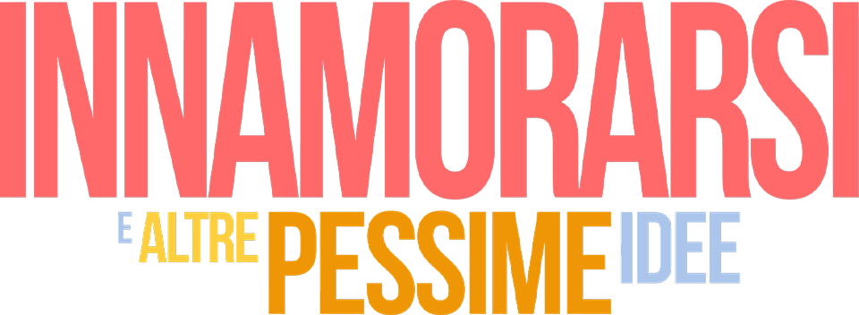 Innamorarsi e altre pessime idee - Film Mediaset Infinity