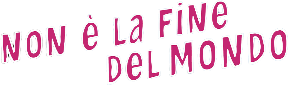 Non e' la fine del mondo - Film Mediaset Infinity