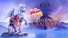 Mia & me - La leggenda di Centopia