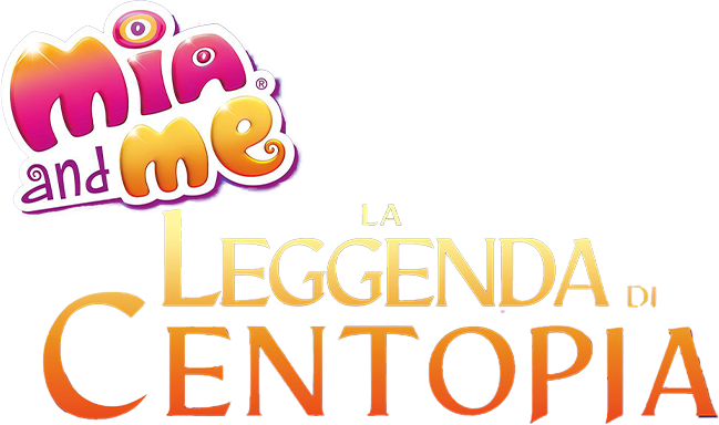 Mia & me - La leggenda di Centopia - Film Mediaset Infinity