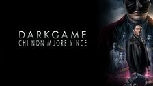 Darkgame - Chi non muore vince