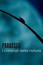 Parassiti: i criminali della natura