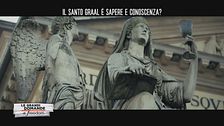Il Santo Graal è sapere e conoscenza?