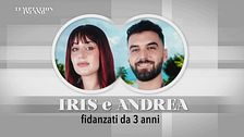 Iris e Andrea: conosciamoli meglio